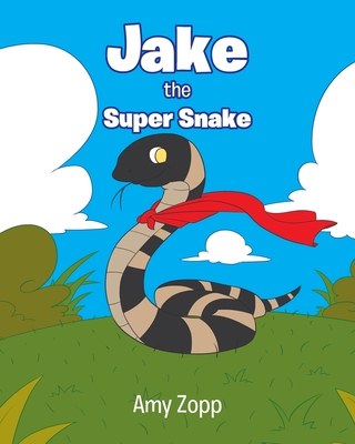 Jake the Super Snake - Amy Zopp