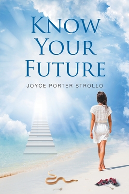 Know Your Future - Joyce Porter Strollo