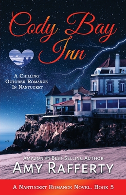 Coperta cărții 'Cody Bay Inn: A Chilling October Romance In Nantucket: - Amy Rafferty'