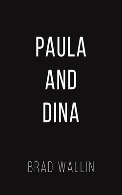 Paula and Dina - Brad Wallin