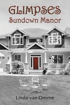 Glimpses: Sundown Manor - Linda Van Omme