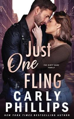 Just One Fling: The Dirty Dares - Carly Phillips