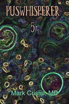 Coperta cărții 'Puswhisperer 5 - Mark Crislip'