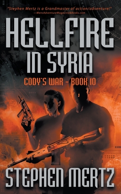 Hellfire in Syria: An Adventure Series - Stephen Mertz
