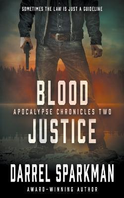Coperta cărții 'Blood Justice: An Apocalyptic Thriller - Darrel Sparkman'