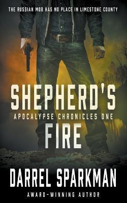 Coperta cărții 'Shepherd's Fire: An Apocalyptic Thriller - Darrel Sparkman'