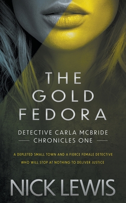 Coperta cărții 'The Gold Fedora: A Detective Series - Nick Lewis'
