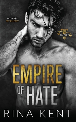 Empire of Hate: A Second Chance Enemies to Lovers Romance - Rina Kent