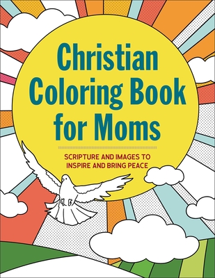 Christian Coloring Book for Moms: Scripture and Images to Inspire and Bring Peace - Rockridge Press