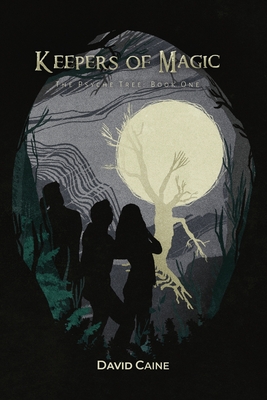Keepers of Magic: The Psyche Tree: Book One - David Caine