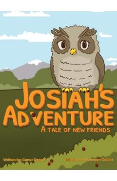 Coperta cărții 'Josiah's Adventure: A Tale of New Friends - Carter Dewey'