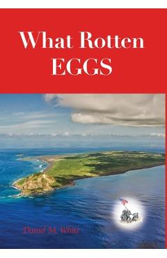 Coperta cărții 'What Rotten Eggs - Daniel M. White'