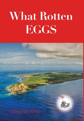 What Rotten Eggs - Daniel M. White