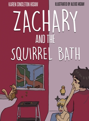 Zachary and the Squirrel Bath - Karen Singleton Hisaw