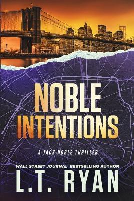 Noble Intentions - L. T. Ryan