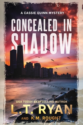 Concealed in Shadow: A Cassie Quinn Mystery - K. M. Rought