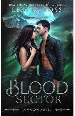 Coperta cărții 'Blood Sector: A Standalone Shifter Omegaverse Romance - Lexi C. Foss'