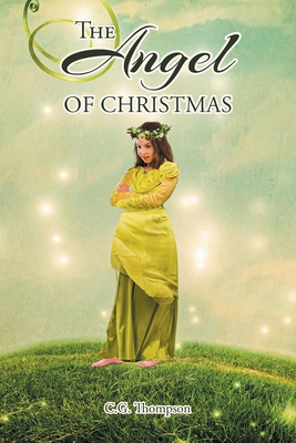 The Angel of Christmas - C. G. Thompson