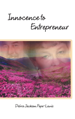 Innocence to Entrepreneur - Debra Jackson Pope-lewis