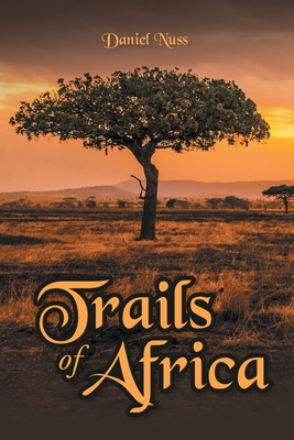 Trails of Africa - Daniel Nuss