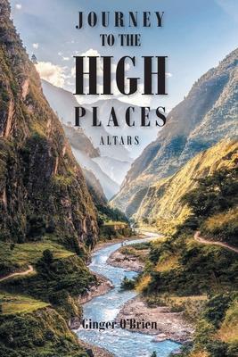 Journey to the High Places: Altars - Ginger O'brien