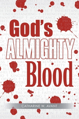 God's ALMIGHTY Blood - Catharine W. Avant