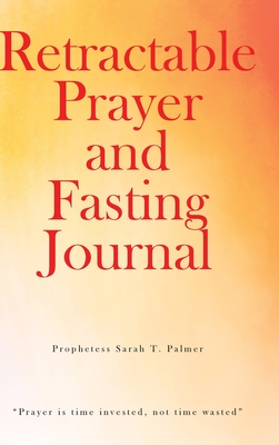 Retractable Prayer and Fasting Journal - Prophetess Sarah T. Palmer