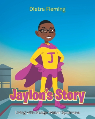 Jaylon's Story: Living with Sturge-Weber Syndrome - Dietra Fleming