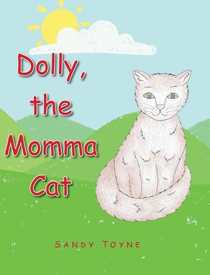Dolly, the Momma Cat - Sandy Toyne