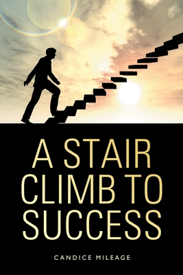 A Stair Climb to Success - Candice Mileage