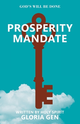 Prosperity Mandate - Gloria Gen