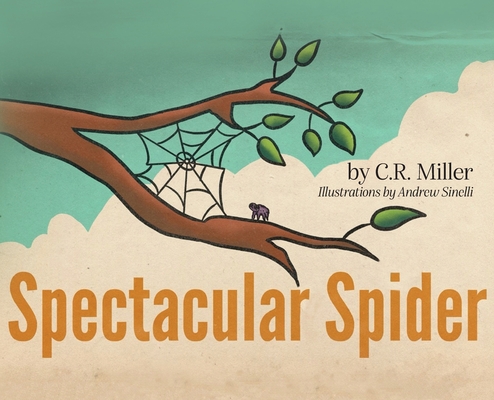Spectacular Spider - C. R. Miller