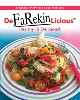 DeFaRekinLicious: Healthy IS Delicious!! - Stephanie Mcpherson Aka Stefunny
