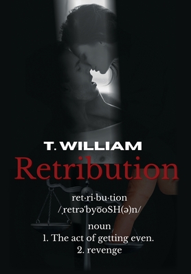 Retribution - T. William