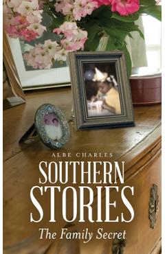 Coperta cărții 'Southern Stories: The Family Secret - Albe Charles'