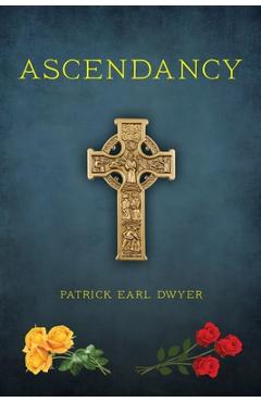 Coperta cărții 'Ascendancy - Patrick Earl Dwyer'