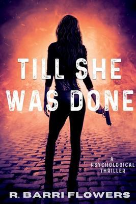 Till She Was Done - R. Barri Flowers