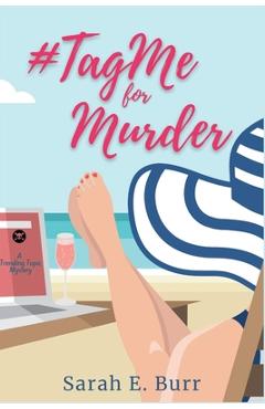 Poza produsului #TagMe For Murder: A Trending Topic Mystery - Sarah E. Burr