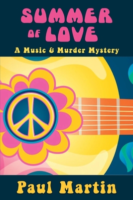 Summer of Love: A Music & Murder Mystery - Paul Martin