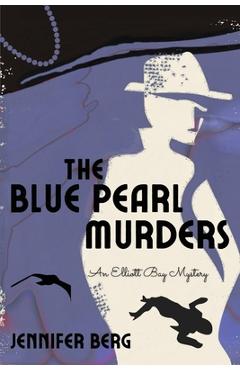 Coperta cărții 'The Blue Pearl Murders: An Elliott Bay Mystery - Jennifer Berg'
