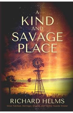 Poza produsului A Kind and Savage Place - Richard Helms
