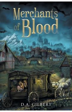 Coperta cărții 'Merchants of Blood - D. A. Gilbert'