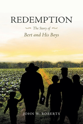 Redemption The Story of Bert and His Boys - John W. Roberts