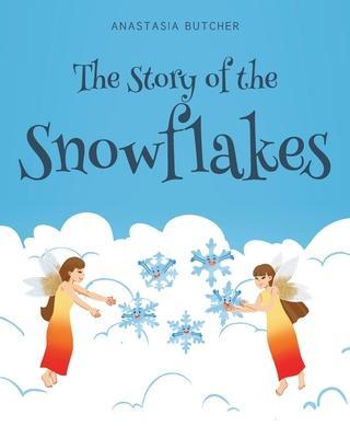 The Story of the Snowflakes - Anastasia Butcher