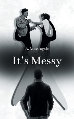 It's Messy - A. Massingale