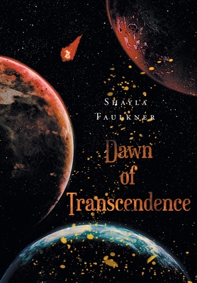 Dawn of Transcendence - Shayla Faulkner