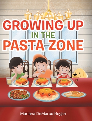 Growing Up in the Pasta Zone - Marlana Demarco Hogan