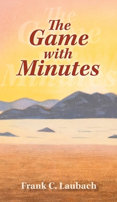 The Game with Minutes - Frank C. Laubach