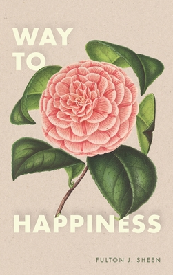Way to Happiness - Fulton J. Sheen