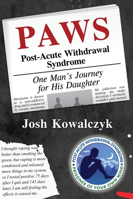 Paws: Post-Acute Withdrawal Syndrome - Josh Kowalczyk
